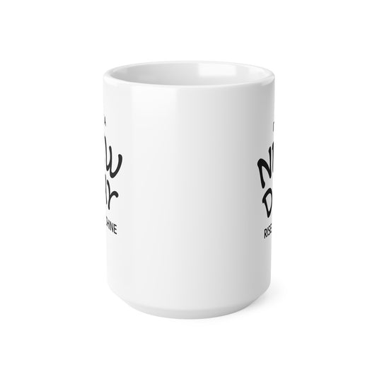 It's a New Day Ceramic Coffee Mug — Rise N' Shine 11oz & 15oz