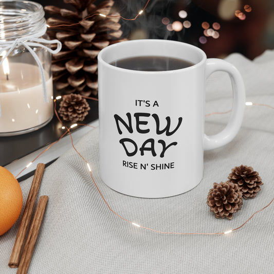 It's a New Day Ceramic Coffee Mug — Rise N' Shine 11oz & 15oz