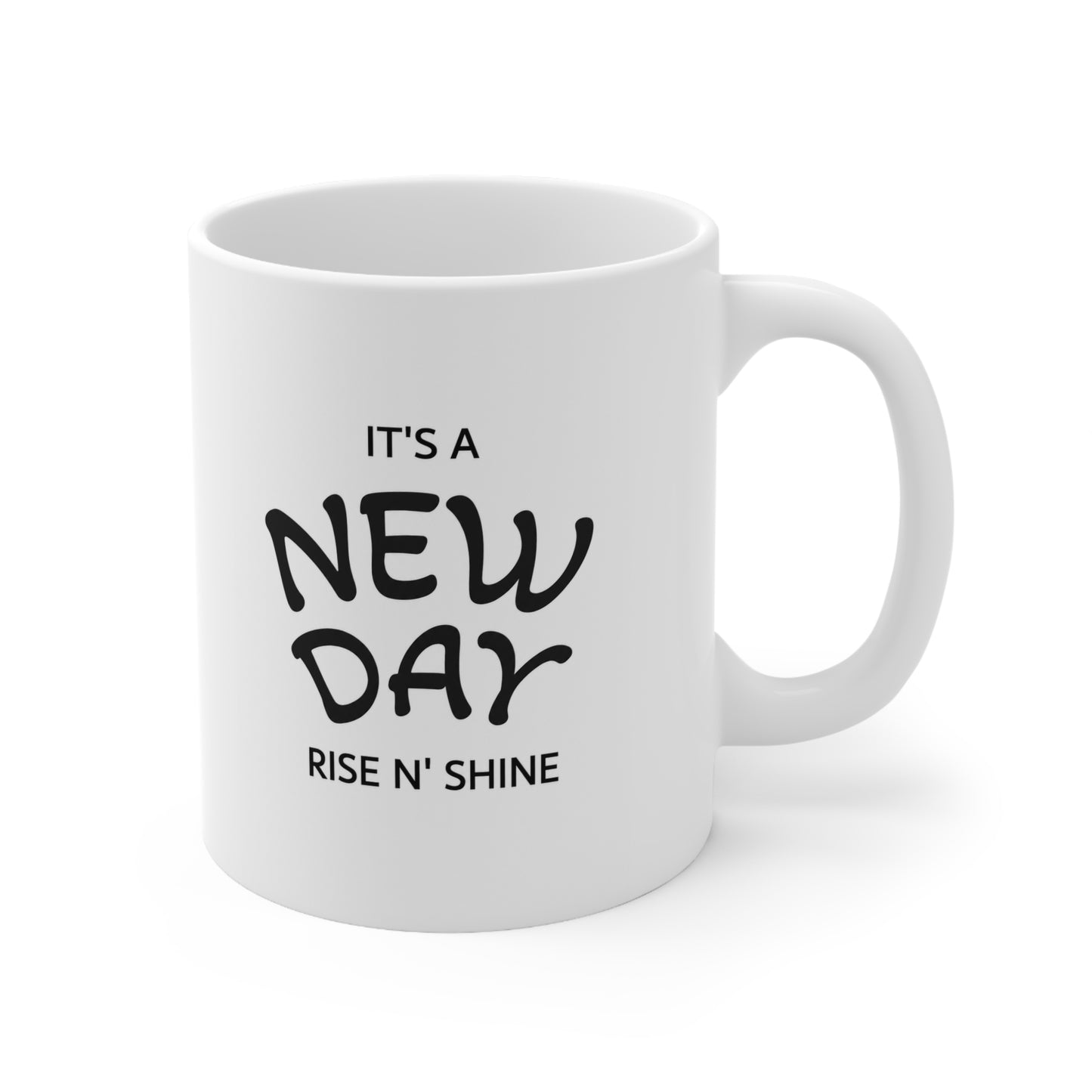 It's a New Day Ceramic Coffee Mug — Rise N' Shine 11oz & 15oz